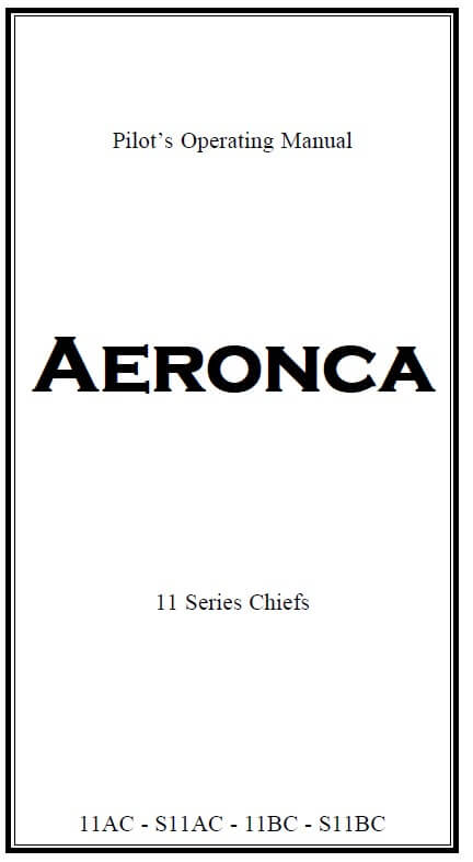 Aeronca 11 Series Chiefs Pilot’s Operating Manual 11AC, S11AC, 11BC & S11BC